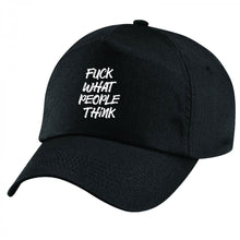 Load image into Gallery viewer, Fuck What People Think QuaIity Handmade Unisex Cap.