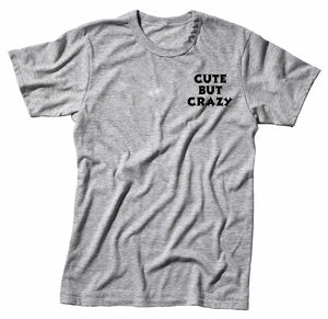 Cute But Crazy Unisex Handmade Quality T-Shirt Perfect Gift Item.