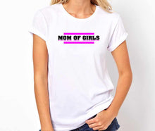 Load image into Gallery viewer, Mom Of Girls Handmade Quality T- Shirt.