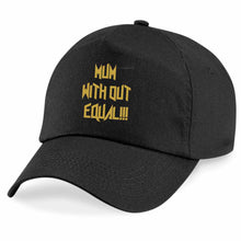 Load image into Gallery viewer, Mum Without Equal QuaIity Handmade Unisex Cap.