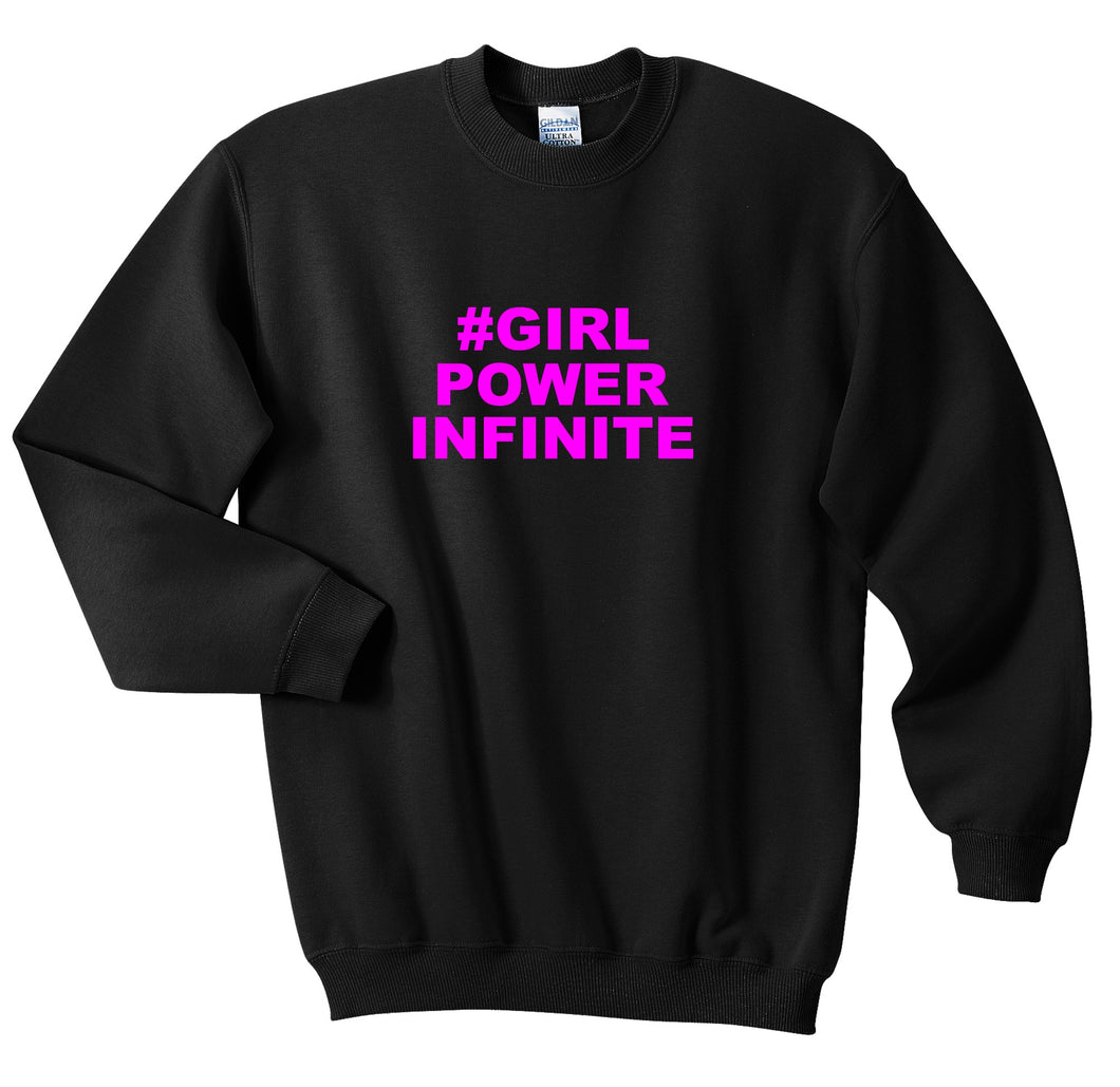 #Girl Power Infinite Unisex Handmade Quality Sweatshirt.