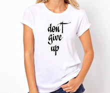 Load image into Gallery viewer, Don&#39;t Give Up Unisex Quality Handmade T-Shirt.