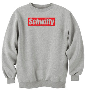 Schwifty Unisex Handmade Quality Sweatshirt.