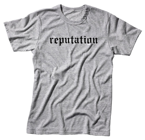 Reputation Unisex Handmade Quality T-Shirt.