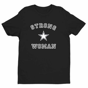 Strong Woman Handmade Quality T- Shirt Perfect Gift Item.