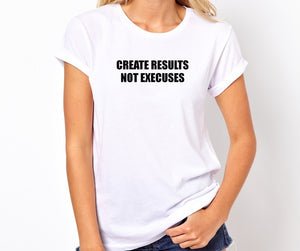 Create Results Not Excuses Unisex Handmade Quality T- Shirt.